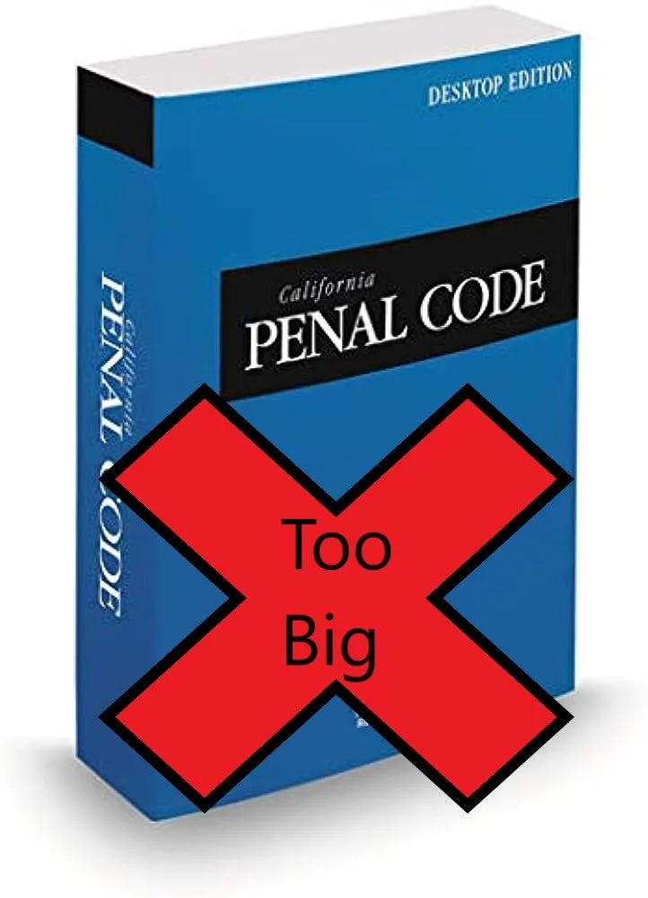 A blue and black book titled "California Penal Code" labeled as "Desktop Edition." A red 'X' overlay with the words "Too Big" is placed over the book.